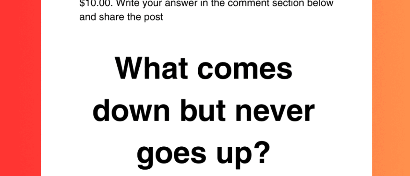 What comes down but never goes up?